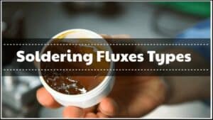 Types of Solder Flux